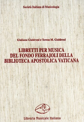 Libretti per musica del fondo Ferrajoli della Biblioteca Apostolica Vaticana.