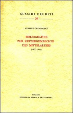 Bibliographie zur ketzergeschicte des mittelalters (1900-1966).