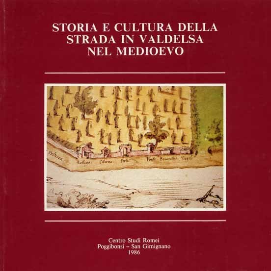 Storia e cultura della strada in Valdelsa nel Medioevo.