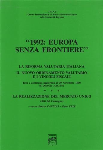 1992.Europa senza frontiere. La riforma italiana, il nuovo ordinamento valutario …