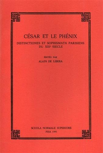 César et la Phénix. Distinctiones et sophismata parisiens du XIII …