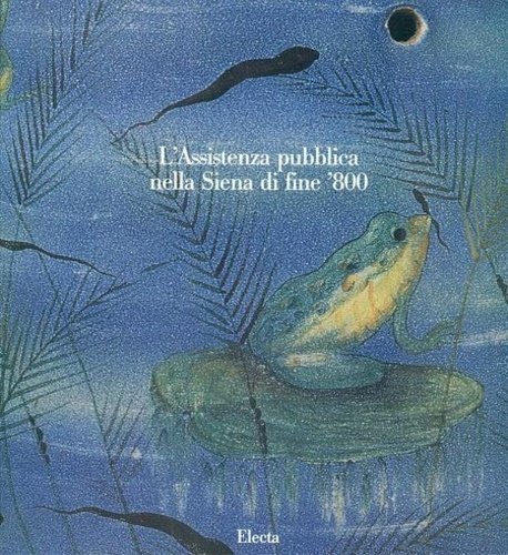 L'assistenza pubblica a Siena di fine '800.