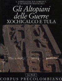 Gli altopiani delle guerre Xochicalco e Tula.