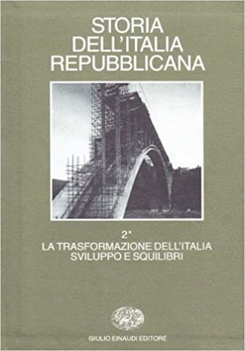 Storia dell'Italia repubblicana. Vol.II tomo I:La trasformazione dell'Italia:sviluppo e squilibri. … | Immagine principale