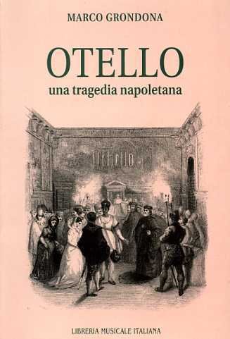 Otello, una tragedia napoletana. Commento a Rossini.