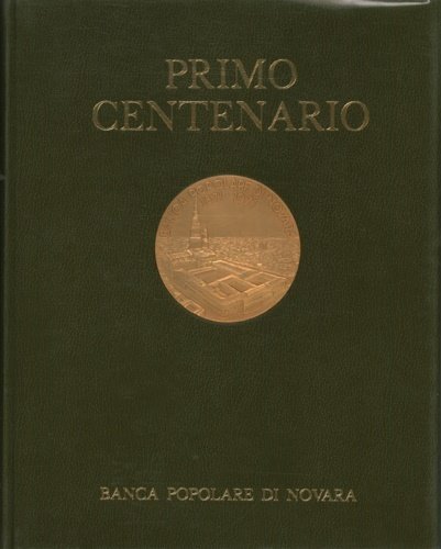 Primo centenario della Banca Popolare di Novara. 1871-1971.