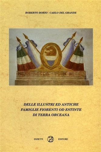 Delle illustri ed antiche famiglie fiorenti ed estinte di terra …