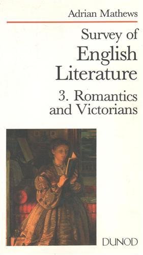 Survey of English Literature. Romantics and Victorians.