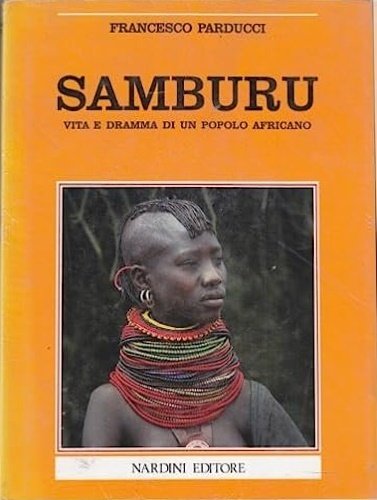 Samburu. Vita e dramma di un popolo africano.