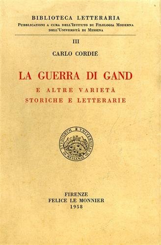 La guerra di Gand e altre varietà storiche e letterarie.