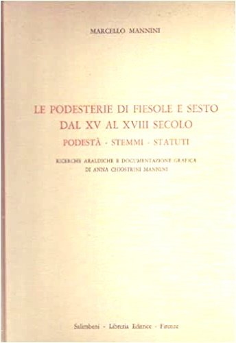 Le Podesterie di Fiesole e Sesto dal XV al XVIII …