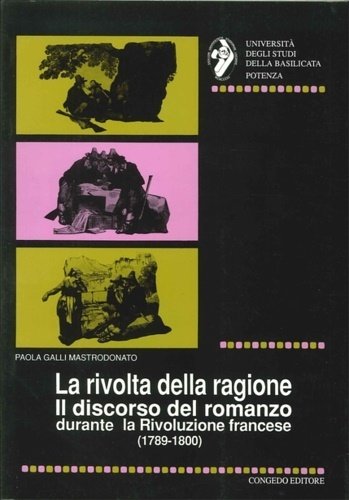 La rivolta della ragione. Il discorso del romanzo durante la Rivoluzione francese (1789-1800).