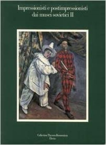 Impressionisti e postimpressionisti dai musei sovietici II. Traduzioni di Vincenzo …