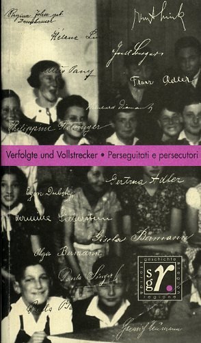 Perseguitati e persecutori. Verfolgte und Vollstrecker. Numero monografico di Geschichte …