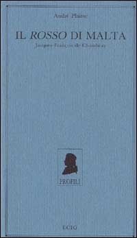 Il Rosso di Malta. Jacques Francois de Chambray.