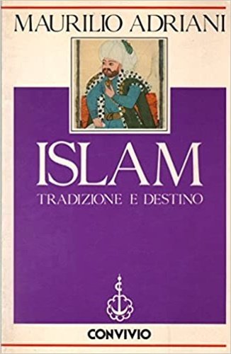 Islam tradizione e destino.