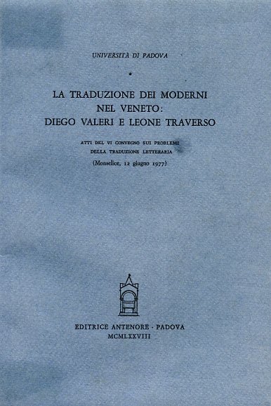 La traduzione dei moderni nel Veneto: Diego Valeri e Leone Traverso.