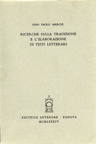 Ricerche sulla tradizione e l'elaborazione di testi letterari.