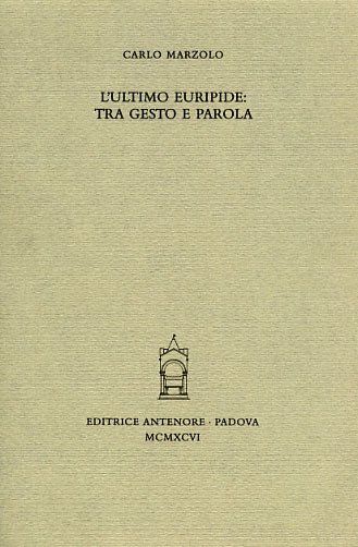 L'ultimo Euripide: Tra gesto e parola.
