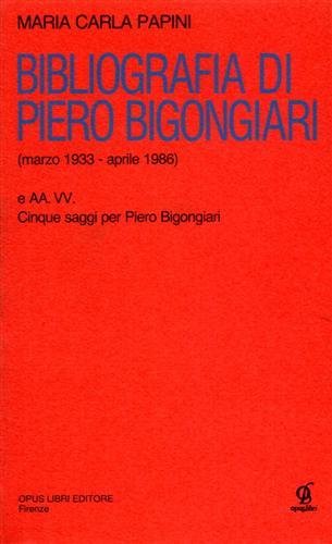 Bibliografia di Piero Bigongiari 1933-1986.