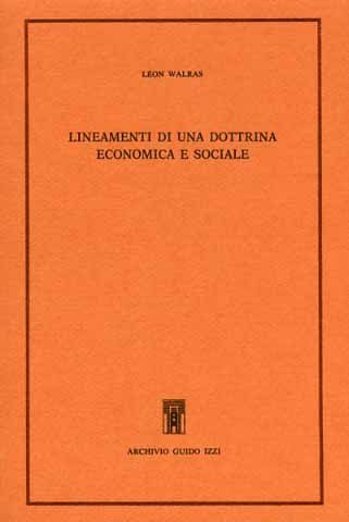 Lineamenti di una dottrina economica e sociale. Lettere autobiografiche. Ruchonnet …
