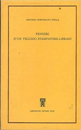 Pensieri d'un vecchio stampatore-libraio.