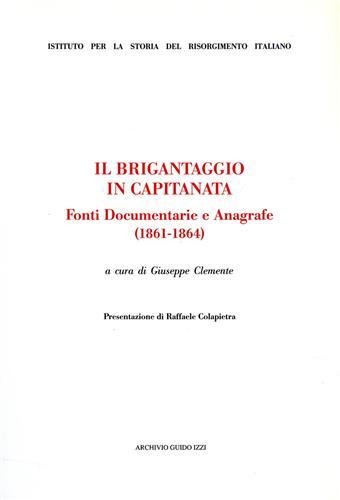 Il brigantaggio in Capitanata. Fonti documentarie e anagrafe 1861-1864.