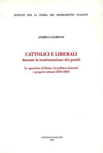 Cattolici e liberali durante la trasformazione dei partiti. La "questione …