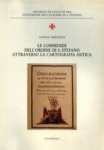 Le Commende dell'Ordine di S.Stefano attraverso la cartografia antica.