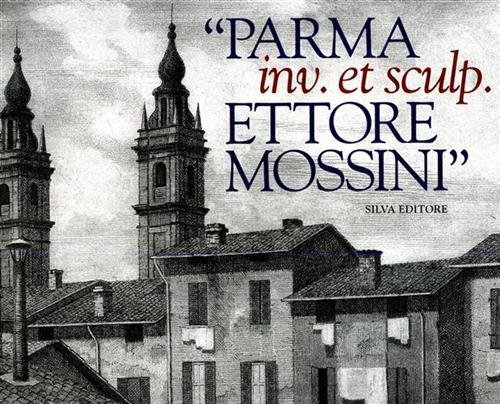 "Parma inv. et sculp. Ettore Mossini".
