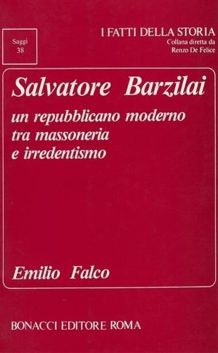 Salvatore Barzilai un repubblicano moderno tra massoneria e irredentismo.