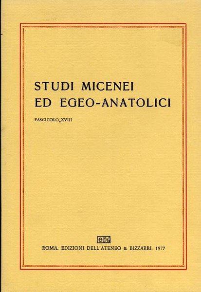 Studi Micenei ed Egeo-anatolici. Fasc.XVIII. Indice articoli: -A.Archi, Il "feudalesimo" …