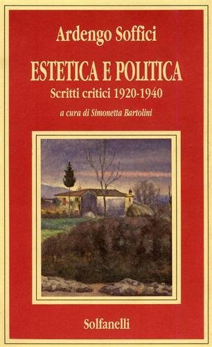 Estetica e politica. Scritti critici 1920-1940.