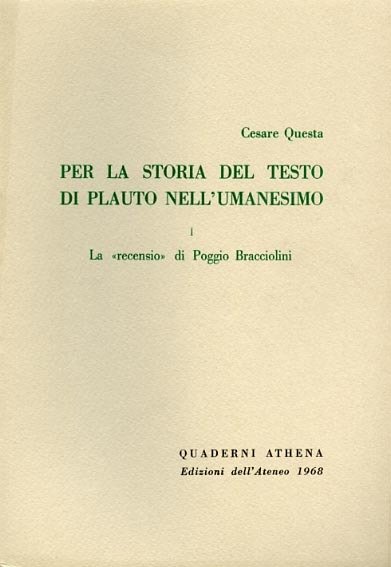 Per la storia del testo di Plauto nell'umanesimo. Vol.I: La …