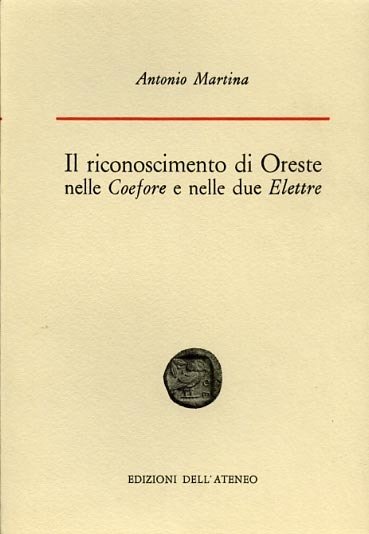 Il riconoscimento di Oreste nelle "Coefore"e nelle due "Elettre".