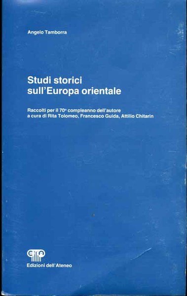 Studi storici sull'Europa Orientale. Raccolti per il 70° compleanno dell'autore …