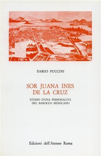 Sor Juana Ines de la Cruz. Studio d'una personalità del …