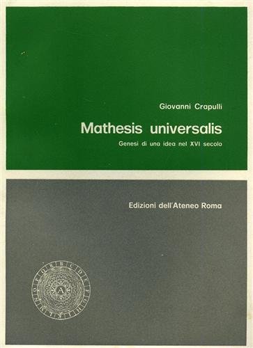 Mathesis universalis. Genesi di un'idea nel XVI secolo.