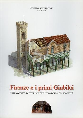 Firenze e i primi Giubilei. Un momento di storia fiorentina …