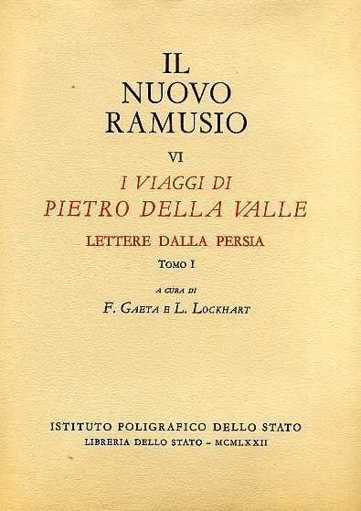 I Viaggi di Pietro della Valle. Lettere dalla Persia, tomo I.