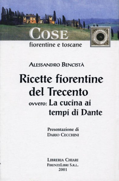 Ricette fiorentine del Trecento, ovvero la cucina ai tempi di …