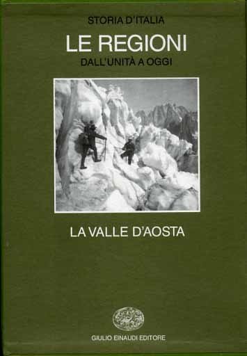 Storia d'Italia. Le Regioni dall'Unità a oggi. La Valle d'Aosta.