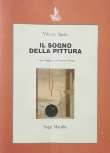 Il sogno della pittura. Come leggere un quadro.