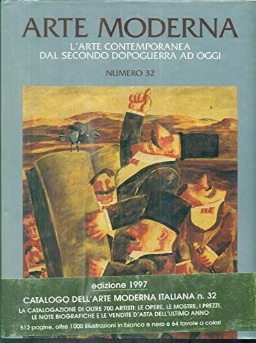 Arte Moderna. N.32.L'arte contemporanea dal secondo dopoguerra ad oggi.