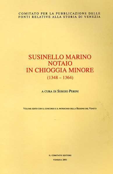 Susinello Marino notaio in Chioggia Minore 1348-1364.