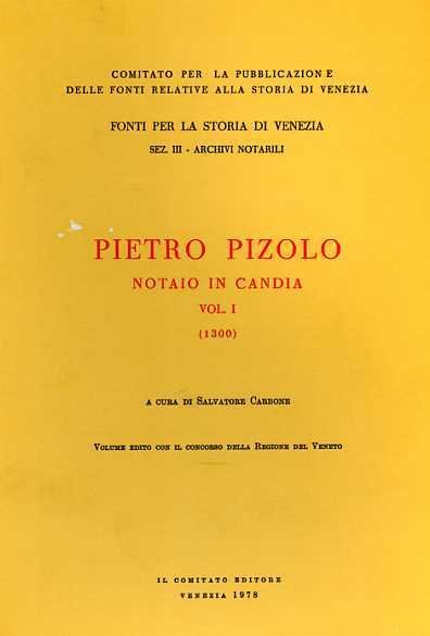 Pietro Pizolo notaio in Candia 1300. Vol.I.