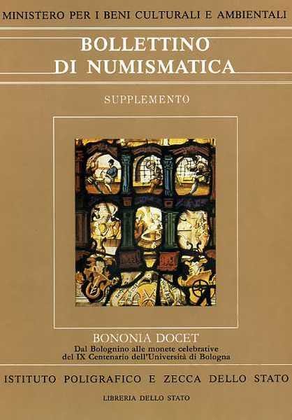 Bollettino di numismatica. Supplemento. Bononia Docet. Dal Bolognino alle monete …