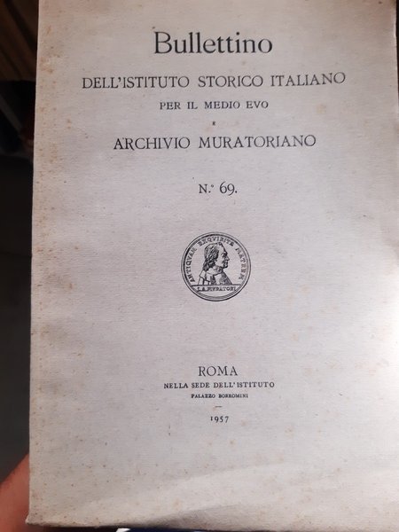 Bullettino dell'Ist.Storico Italiano per il Medio Evo e Archivio Muratoriano,69. …
