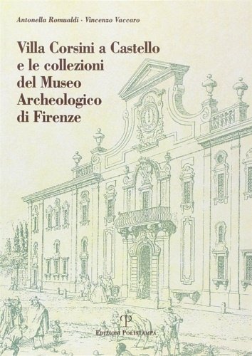 Villa Corsini a Castello e le collezioni del Museo Archeologico …
