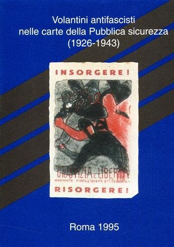 Volantini antifascisti nelle carte della Pubblica sicurezza (1926-1943).